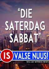 “Die Saterdag Sabbat” is VALSE NUUS!